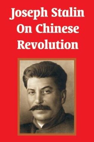 Cover of Joseph Stalin On Chinese Revolution