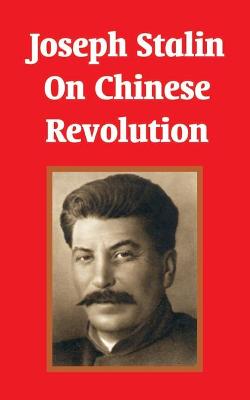 Book cover for Joseph Stalin On Chinese Revolution