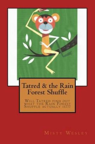 Cover of Tatred & the Rain Forest Shuffle