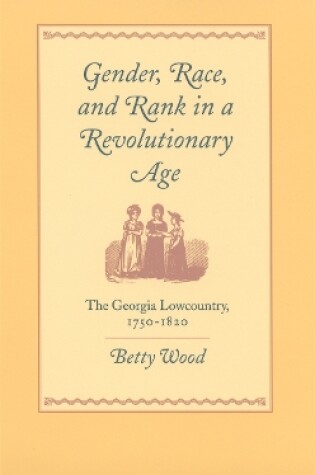 Cover of Gender, Race, and Rank in a Revolutionary Age