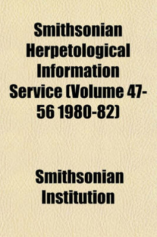 Cover of Smithsonian Herpetological Information Service (Volume 47-56 1980-82)