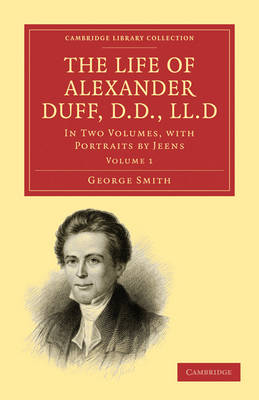 Cover of The Life of Alexander Duff, D.D., LL.D 2 Volume Set