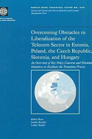 Cover of Overcoming Obstacles in Liberalization of the Telecom Sector in Estonia, Poland, the Czech Republic, Slovenia and Hungary