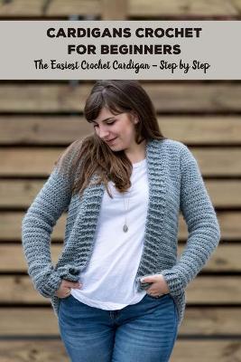 Book cover for Cardigans Crochet for Beginners