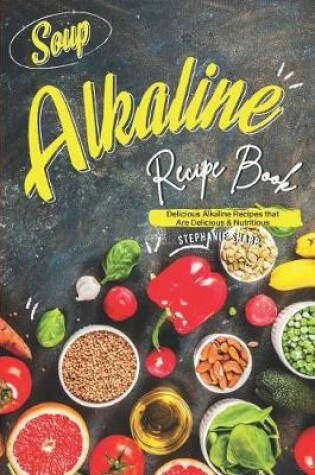 Cover of Soup Alkaline Recipe Book