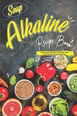 Book cover for Soup Alkaline Recipe Book