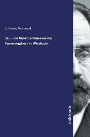 Cover of Bau- und Kunstdenkmaaeer des Regierungsbezirks Wiesbaden