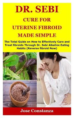 Book cover for Dr. Sebi Cure for Uterine Fibroid Made Simple