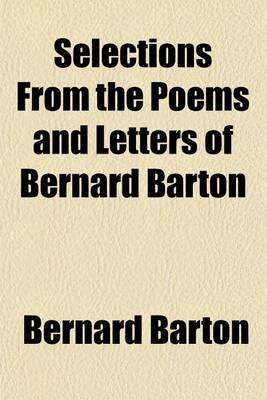 Book cover for Selections from the Poems and Letters of Bernard Barton