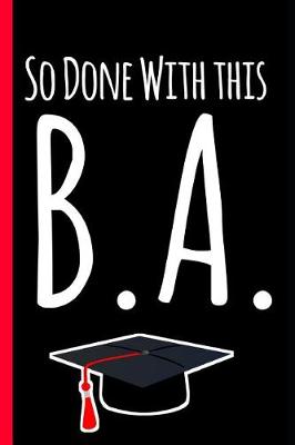 Book cover for So Done With This B.A.