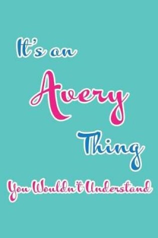 Cover of It's an Avery Thing You Wouldn't Understand