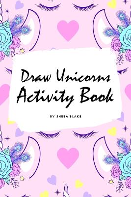 Book cover for How to Draw Unicorns Activity Book for Children (6x9 Coloring Book / Activity Book)