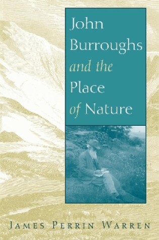 Cover of John Burroughs and the Place of Nature