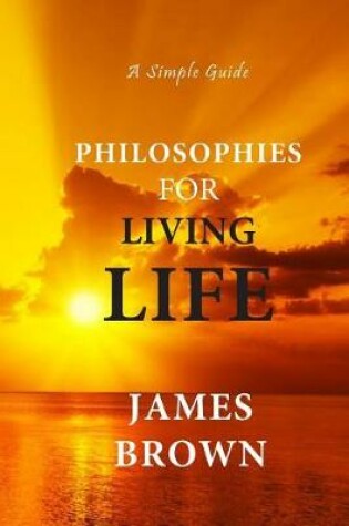 Cover of Philosophies For Living Life