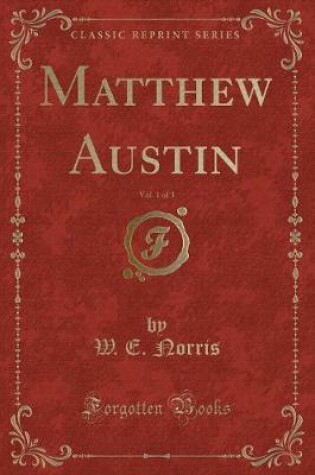 Cover of Matthew Austin, Vol. 1 of 3 (Classic Reprint)