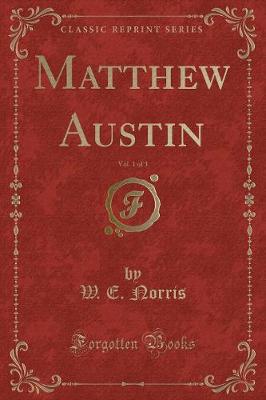 Book cover for Matthew Austin, Vol. 1 of 3 (Classic Reprint)