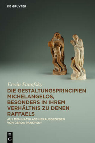 Cover of Die Gestaltungsprincipien Michelangelos, Besonders in Ihrem Verhaltnis Zu Denen Raffaels