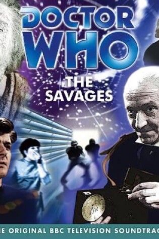 Cover of Doctor Who: The Savages (TV Soundtrack)