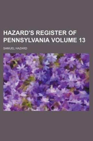 Cover of Hazard's Register of Pennsylvania Volume 13