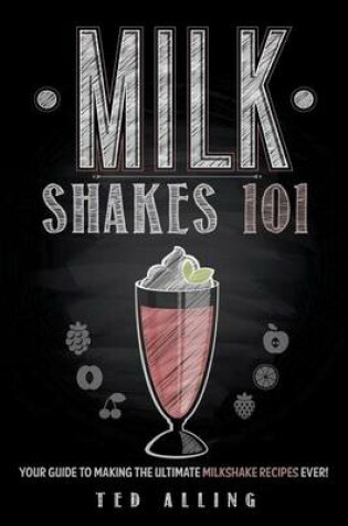 Cover of Milkshakes 101