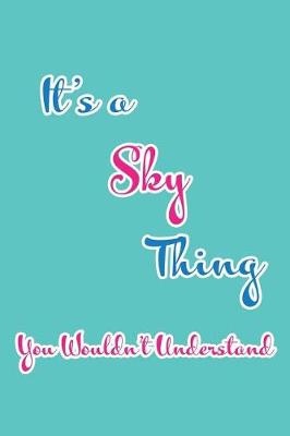 Book cover for It's a Sky Thing You Wouldn't Understand