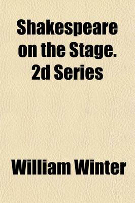 Book cover for Shakespeare on the Stage. 2D Series Volume 2, PT. 4