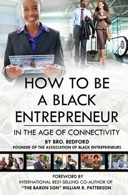 Book cover for How To Be A Black Entrepreneur in the Age of Connectivity