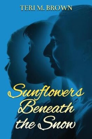 Cover of Sunflowers Beneath the Snow