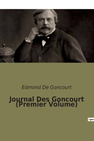 Cover of Journal Des Goncourt (Premier Volume)
