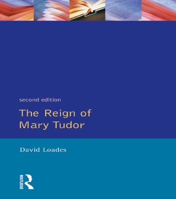 Book cover for The Reign of Mary Tudor