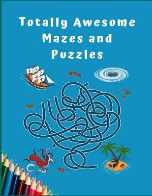 Book cover for Totally Awesome Mazes and Puzzles