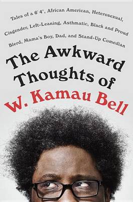 Book cover for The Awkward Thoughts of W. Kamau Bell