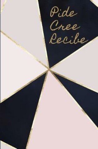 Cover of Pide Cree Recibe