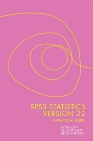 Cover of SPSS Statistics Version 22: A Practical Guide