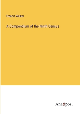 Book cover for A Compendium of the Ninth Census