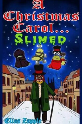 Cover of A Christmas Carol... Slimed
