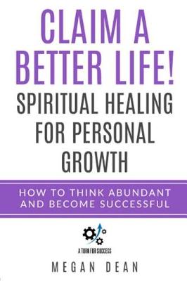 Book cover for Claim a Better Life! Spiritual Healing for Personal Growth
