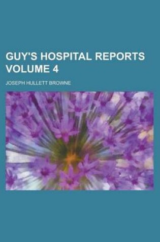 Cover of Guy's Hospital Reports Volume 4