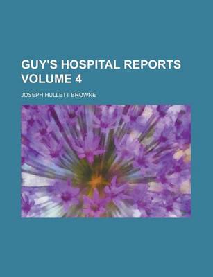 Book cover for Guy's Hospital Reports Volume 4