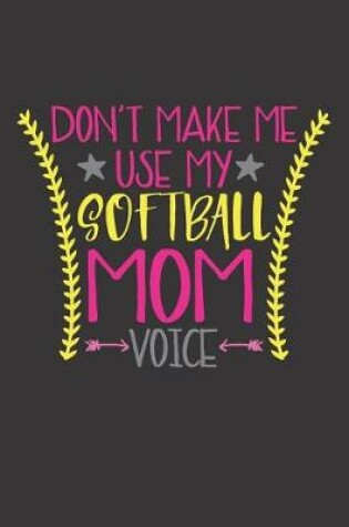 Cover of Don't Make Me Use My Softball Mom Voice