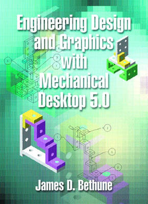 Book cover for Engineering Design and Graphics Using Mechanical Desktop 5.0