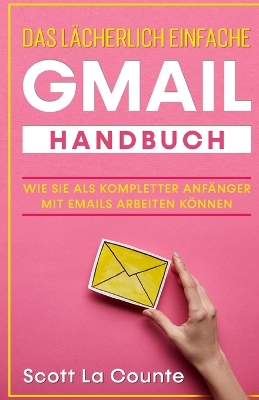 Book cover for Das l�cherlich einfache Gmail Handbuch