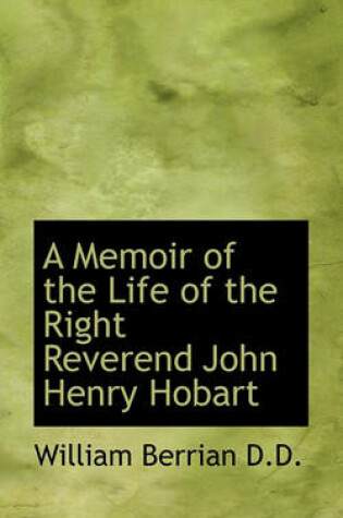 Cover of A Memoir of the Life of the Right Reverend John Henry Hobart