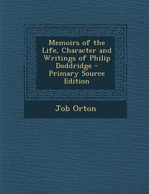 Book cover for Memoirs of the Life, Character and Writings of Philip Doddridge - Primary Source Edition