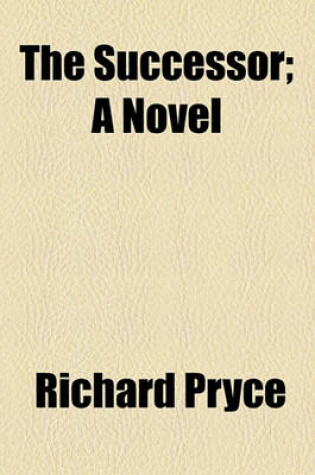 Cover of The Successor; A Novel