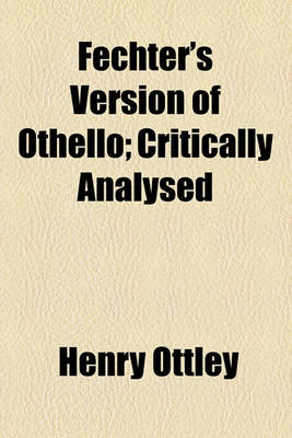 Book cover for Fechter's Version of Othello; Critically Analysed