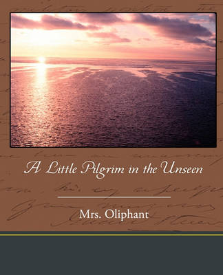 Book cover for A Little Pilgrim in the Unseen