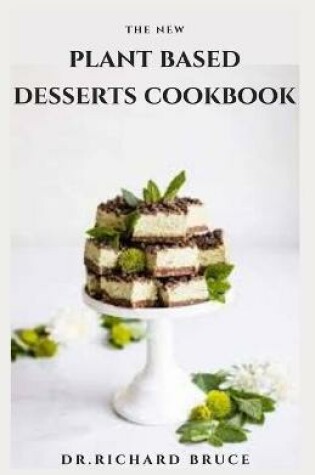 Cover of The New Plant Based Desserts Cookbook