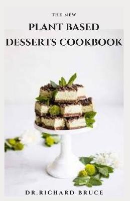 Book cover for The New Plant Based Desserts Cookbook