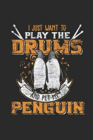 Cover of I Just Want To Play The Drums And Pet My Penguin